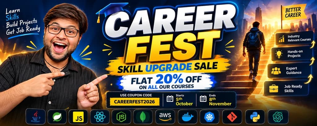 Career Fest 2026 — Flat 20% off on all courses. Use coupon CAREERFEST2026.